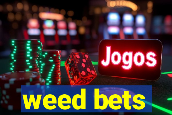 weed bets